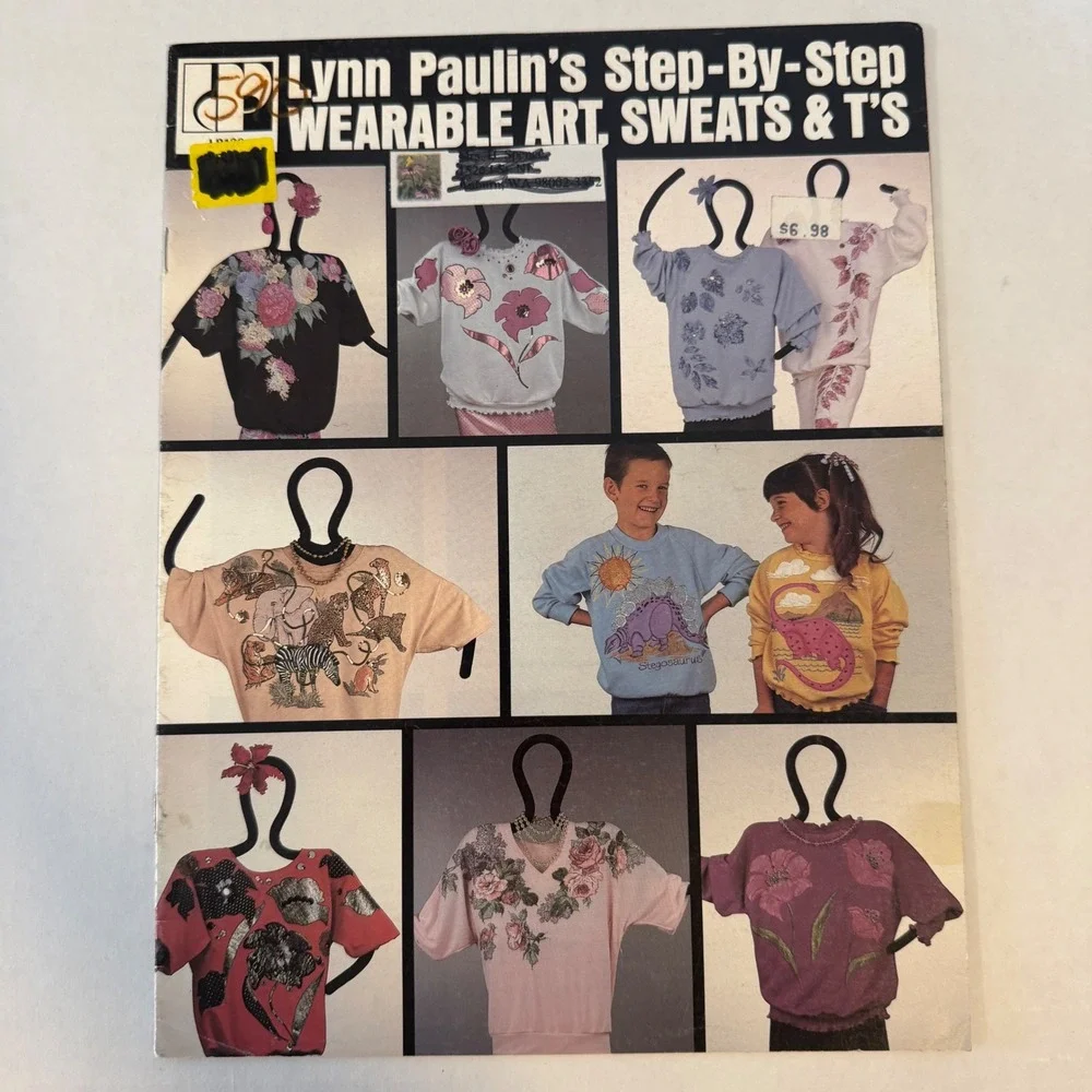 Lynn Paulin's‎ Step-By-Step Wearable Art, Sweats & T's Instruction Booklet